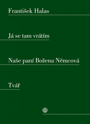 Já se tam vrátím. Naše paní Božena Němcová. Tvář | František Halas