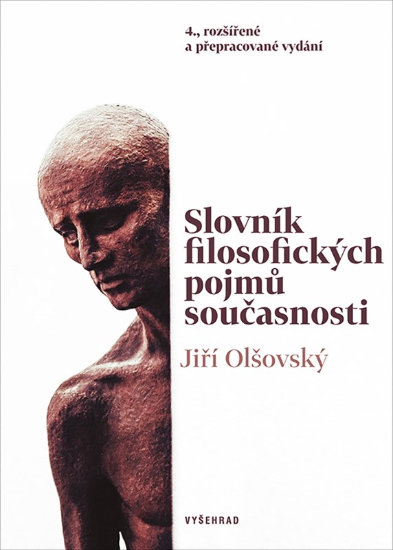 SLOVNÍK FILOZOFICKÝCH POJMŮ SOUČASNOSTI (4., ROZŠ.A PŘEPR.)