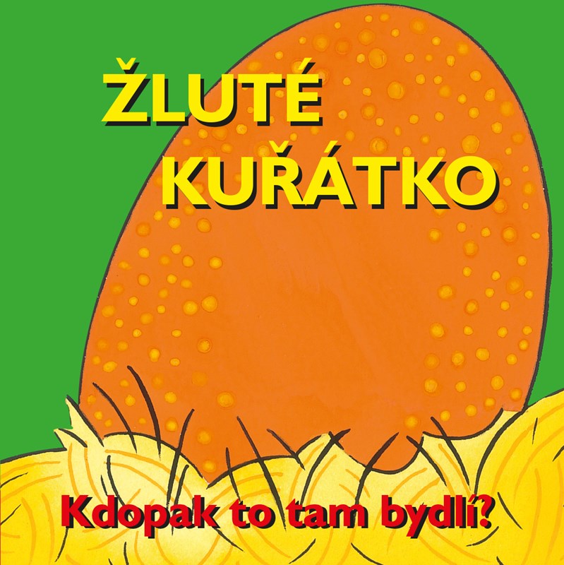 ŽLUTÉ KUŘÁTKO LEPO KDOPAK TO TAM BYDLÍ?