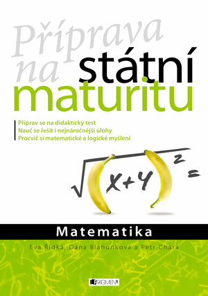 Příprava na státní maturitu – Matematika   | Petr Chára, Dana Blahunková, Eva Řídká