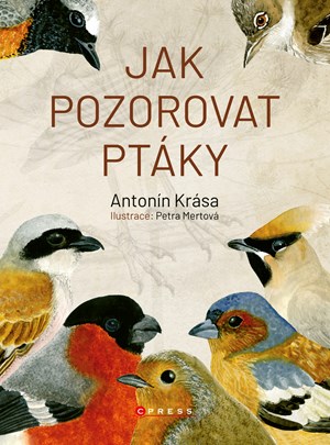 Jak pozorovat ptáky | Antonín Krása, Petra Mertová