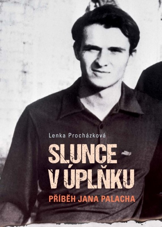 SLUNCE V ÚPLŇKU - PŘÍBĚH JANA PALACHA