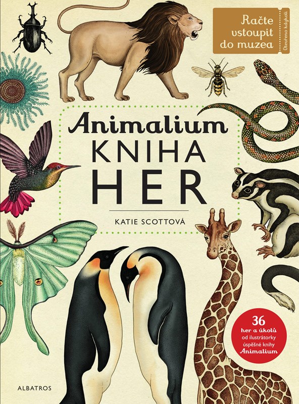 Levně Animalium - kniha her | Jenny Broomová, Katie Scottová