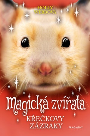 Magická zvířata - Křečkovy zázraky | Holly Webbová