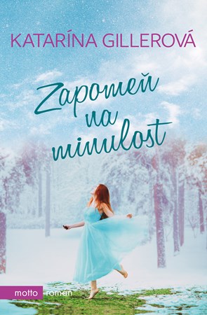 Zapomeň na minulost | Katarína Gillerová