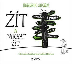 Žít a nechat žít (audiokniha) | Jan Zahradník, Hendrik Groen, Lucie Juřičková, Lukáš Hlavica