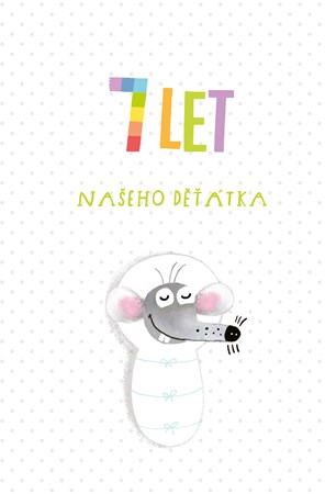 7 let našeho děťátka |