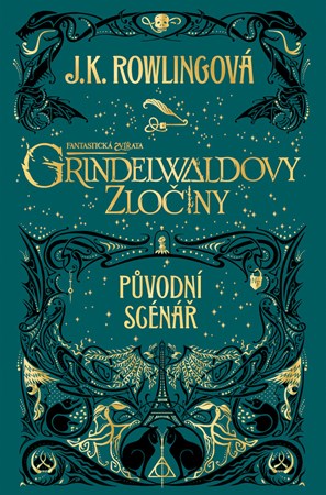 Fantastická zvířata: Grindelwaldovy zločiny - původní scénář | J. K. Rowlingová