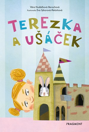 Terezka a ušáček | Věra Hudáčková Barochová