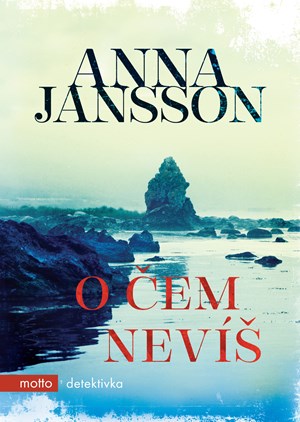 O čem nevíš | Jana Chmura-Svatošová, Anna Jansson