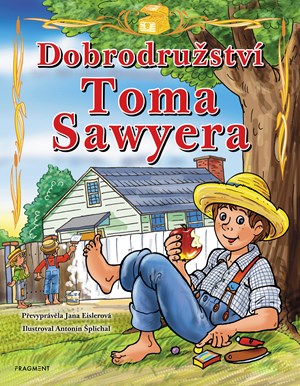Dobrodružství Toma Sawyera – pro děti | Jana Eislerová