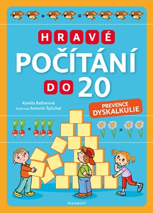 Hravé počítání do 20 – prevence dyskalkulie | Kamila Balharová, Antonín Šplíchal