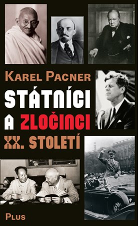 Státníci a zločinci XX. století | Karel Pacner