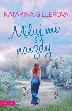 Miluj mě navždy | Katarína Gillerová