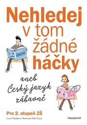 Nehledej v tom žádné háčky aneb Český jazyk zábavně 