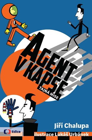 Agent v kapse - Tajná mise | Lukáš Urbánek, Jiří Chalupa