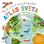 Moje první encyklopedie – Atlas světa