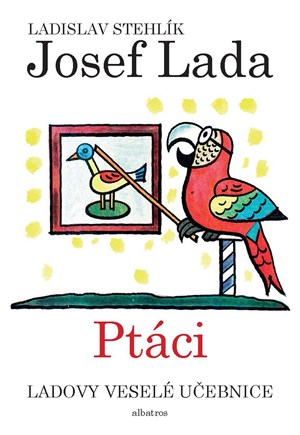 Ladovy veselé učebnice (2) - Ptáci | Ladislav Stehlík