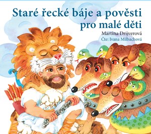 Staré řecké báje a pověsti pro malé děti (audiokniha pro děti) | Martina Drijverová, Ivana Milbachová