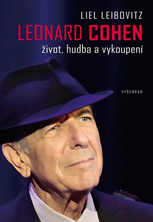 Leonard Cohen. Život, hudba a vykoupení | Kateřina Krůtová-Novotná, Liel Leibovitz