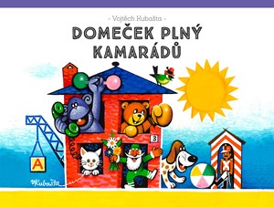 Domeček plný kamarádů | Vojtěch Kubašta, Vojtěch Kubašta