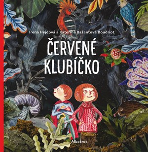 Červené klubíčko | Irena Hejdová, Veronika Kopečková, Kateřina Bažantová Boudriot