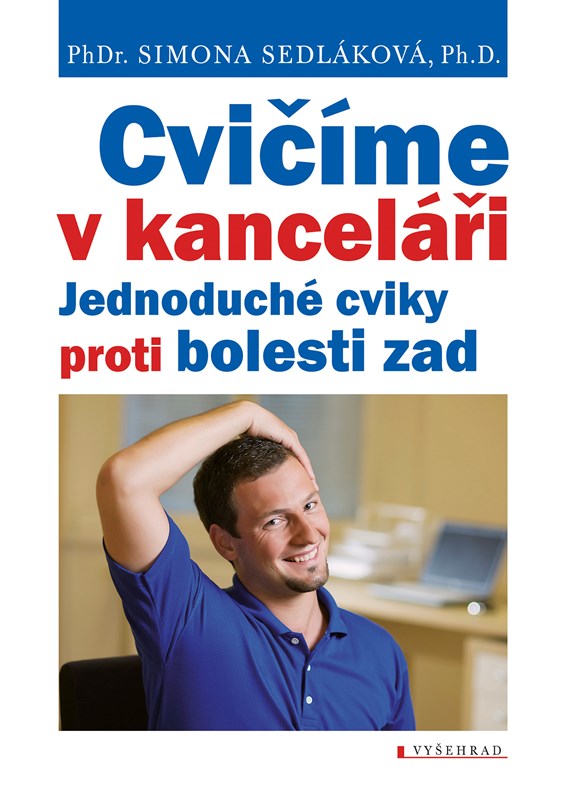 CVIČÍME V KANCELÁŘI JEDNODUCHÉ CVIKY PROTI BOLESTI ZAD