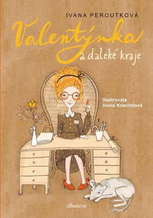 Valentýnka a daleké kraje | Ivana Peroutková, Ivona Knechtlová