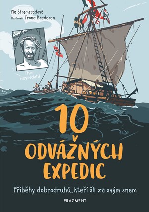 10 odvážných expedic | Jitka Jindřišková, Pia Stromstadová