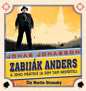 Zabiják Anders a jeho přátelé (audiokniha) | Luisa Robovská, Jonas Jonasson, Martin Stránský