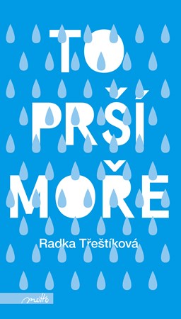 To prší moře (brož.) | Radka Třeštíková