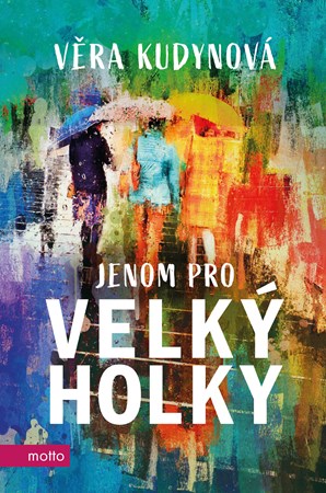 Jenom pro velký holky | Věra Kudynová