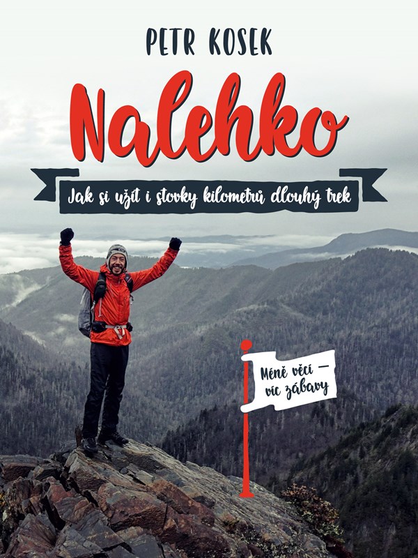 NALEHKO - JAK SI UŽÍT I STOVKY KILOMETRŮ DLOUHÝ TREK