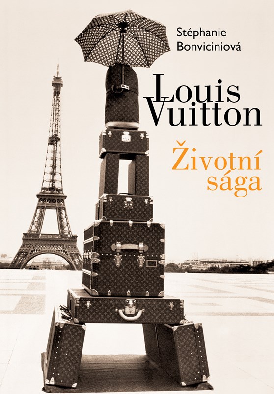 LOUIS VUITTON: ŽIVOTNÍ SÁGA