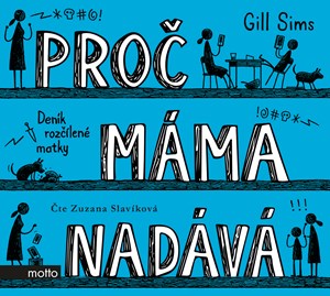 Proč máma nadává (audiokniha) | Gill Sims, Zuzana Slavíková