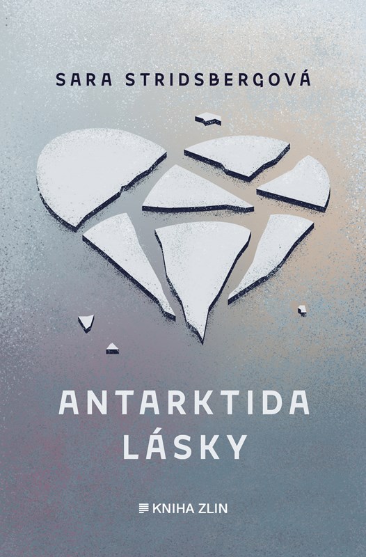 Levně Antarktida lásky | Sara Stridsbergová, Romana Švachová