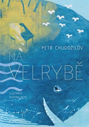 Na velrybě | Zuzana Seye, Petr Chudožilov