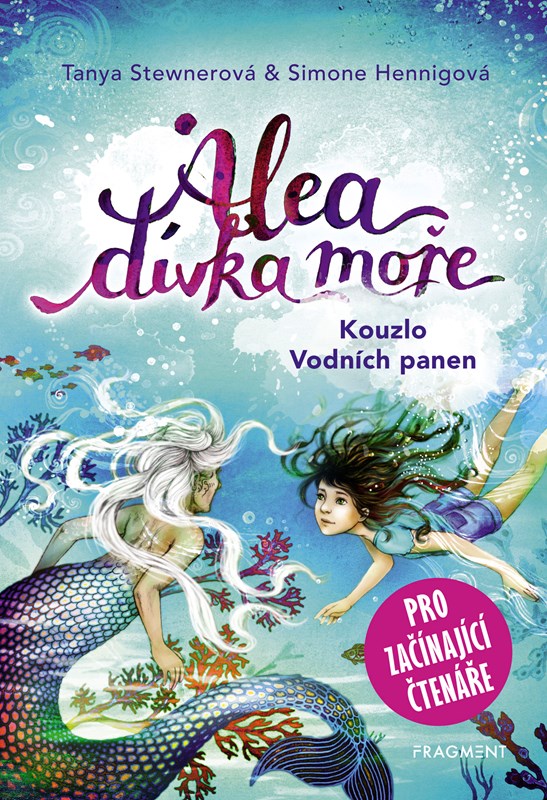 Levně Alea - dívka moře: Kouzlo Vodních panen (pro začínající čtenáře) | Tanya Stewnerová