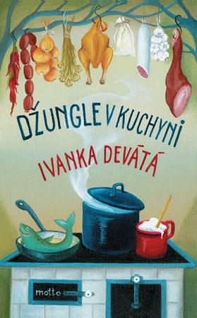 Džungle v kuchyni | Ivanka Devátá