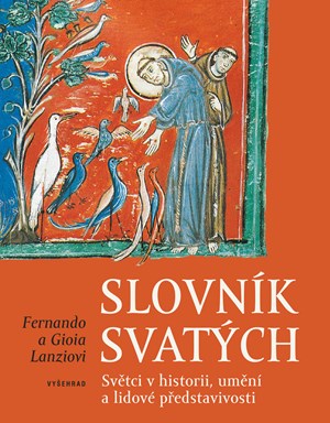 Slovník svatých | Magdalena Žáčková, Fernando Lanzi, Gioia Lanzi