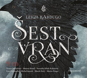 Šest vran (audiokniha) | Julie Žemlová, Leigh Bardugo, Marek Holý, Tereza Dočkalová, Matouš Ruml, Martin Finger, Veronika Kubařová, Michal Isteník