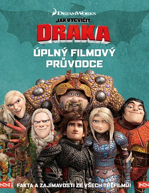 Jak vycvičit draka - Úplný filmový průvodce | Radka Kolebáčová, Kolektiv