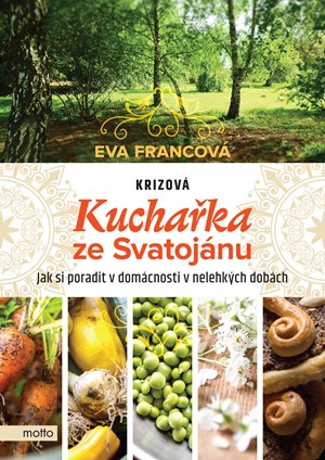 Krizová kuchařka ze Svatojánu | Eva Francová