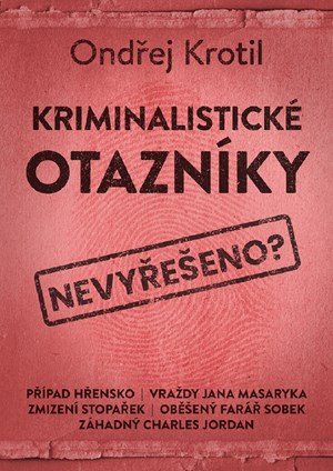 Kriminalistické otazníky  | Ondřej Krotil