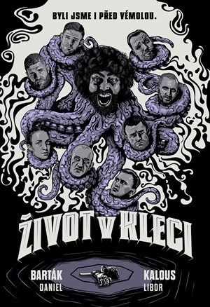 Život v kleci | Daniel Barták, Libor Kalous