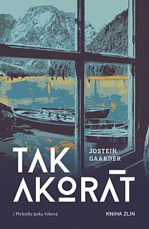 Tak akorát | Jostein Gaarder, Jarka Vrbová