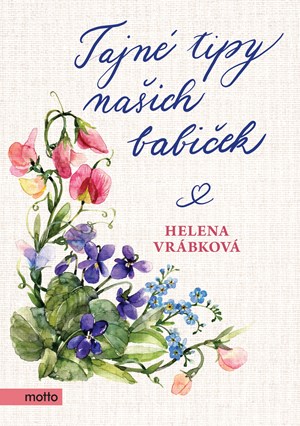 Tajné tipy našich babiček | Helena Vrábková