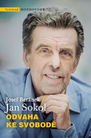 Odvaha ke svobodě | Jan Sokol, Josef Beránek