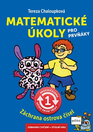 Matematické úkoly pro prvňáky | Tereza Chaloupková, Jan Šenkyřík