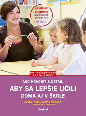 Ako hovoriť s deťmi, aby sa lepšie učili (slovensky)
